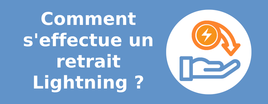 Comment s'effectue un retrait Lightning ?