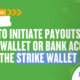 Strike wallet payout to your own bank account or Bitcoin Wallet