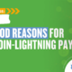 11 good reasons for Bitcoin-Lightning payment