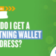 How do I get a Lightning Wallet with a Lightning address?