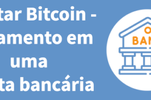 Aceitar Bitcoin - pagamento em uma conta bancária