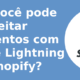 Como você pode aceitar pagamentos com Bitcoin e Lightning na Shopify?