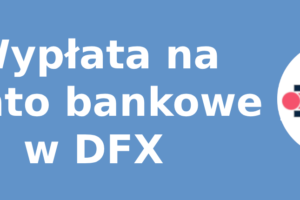 Wypłata na konto bankowe w DFX