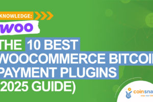 The 10 Best WooCommerce Bitcoin Payment Plugins (2025 Guide)