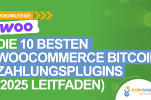 Die 10 besten WooCommerce Bitcoin-Zahlungsplugins (2025 Leitfaden)