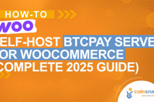 Self-Host BTCPay Server for WooCommerce (Complete 2025 Guide)