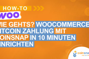 Wie gehts? WooCommerce Bitcoin Zahlung mit Coinsnap in 10 Minuten einrichten