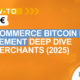 WooCommerce Bitcoin Fiat Settlement: Deep Dive for Merchants (2025)