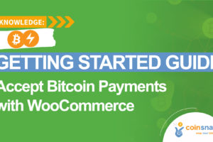 Getting Started Guide: Accept Bitcoin Payments with WooCommerce