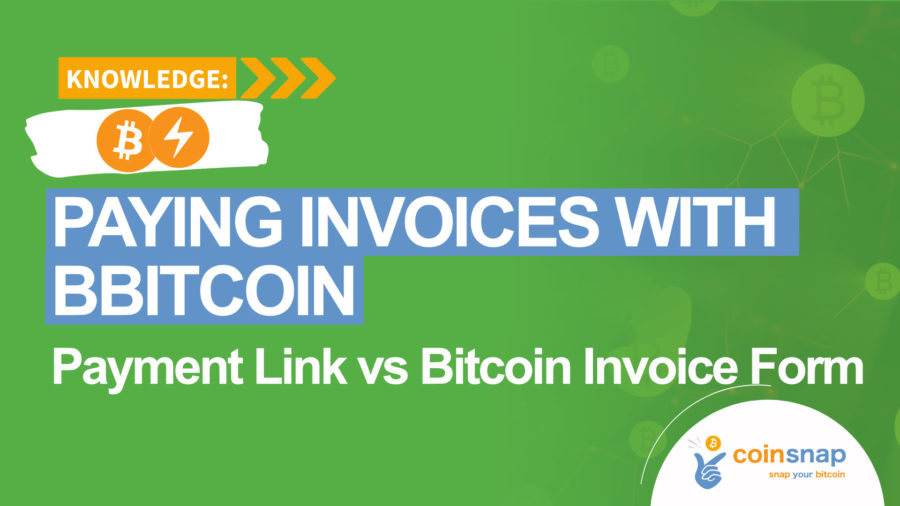 Paying invoices with Bitcoin: Payment Link vs Bitcoin Invoice Form