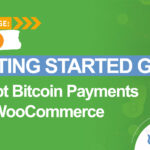 Getting Started Guide Accept Bitcoin Payments with WooCommerce